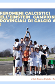 I FENOMENI CALCISTICI DELL’EINSTEIN. Campioni provinciali di calcio a 5!